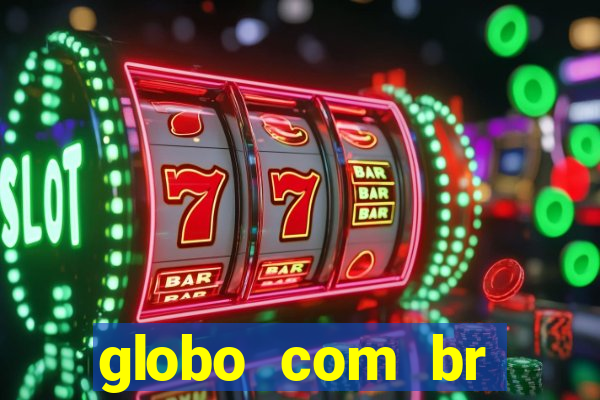 globo com br absolutamente noticias